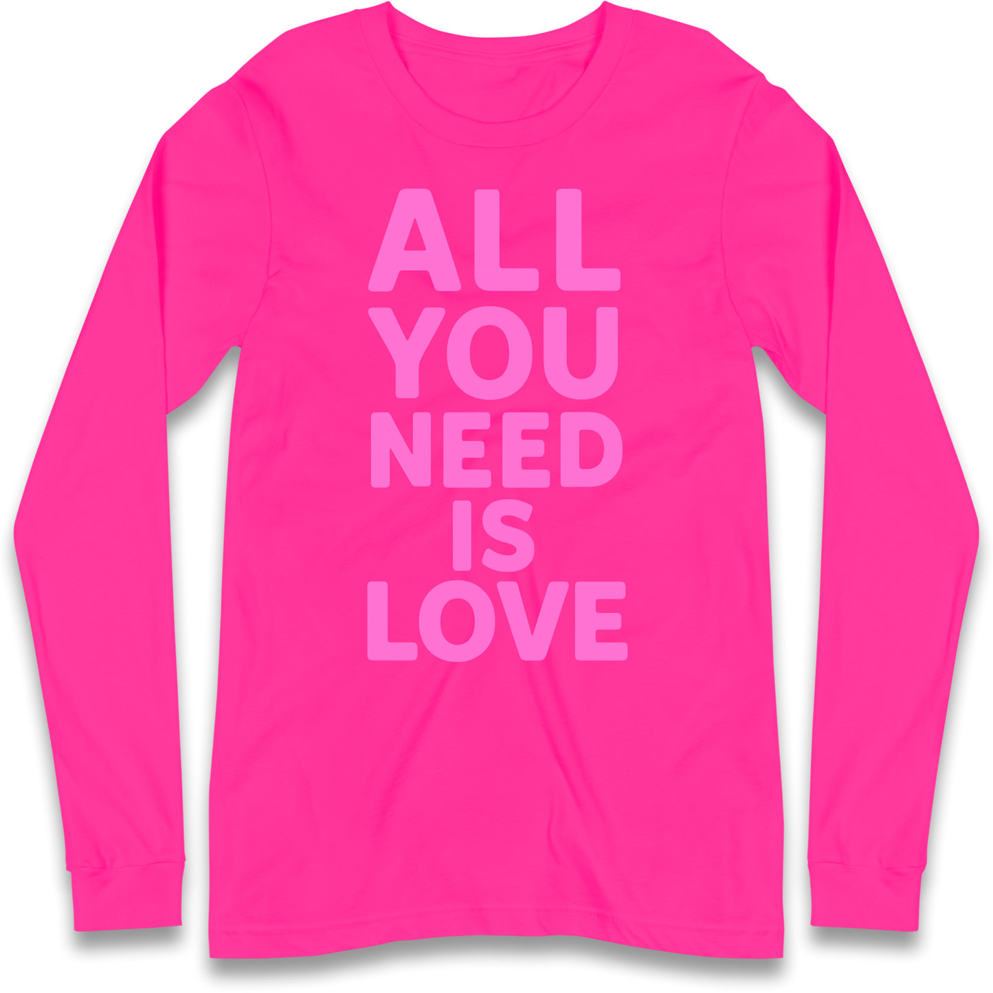 All You Need is Love Longsleeve T Shirt