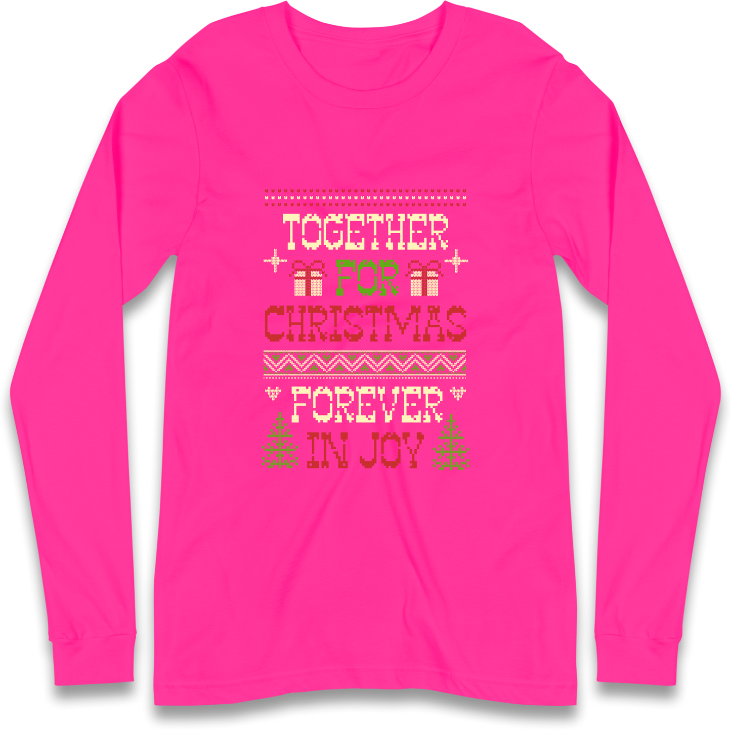 Together for Christmas Forever in Joy Christmas Longsleeve T Shirt