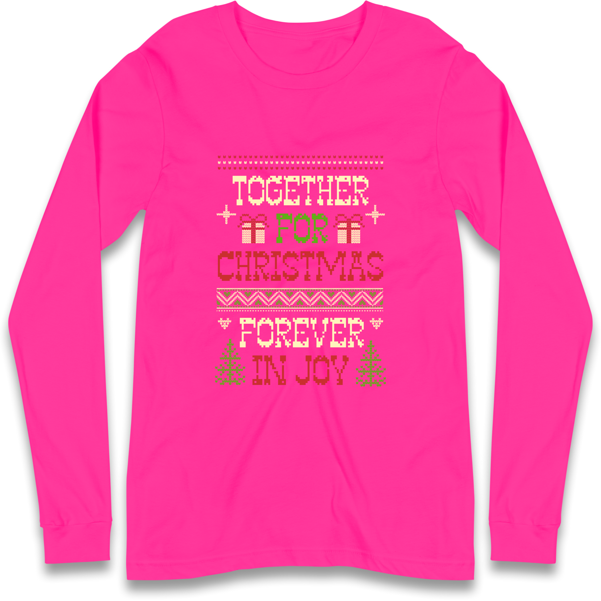 Together for Christmas Forever in Joy Christmas Longsleeve T Shirt