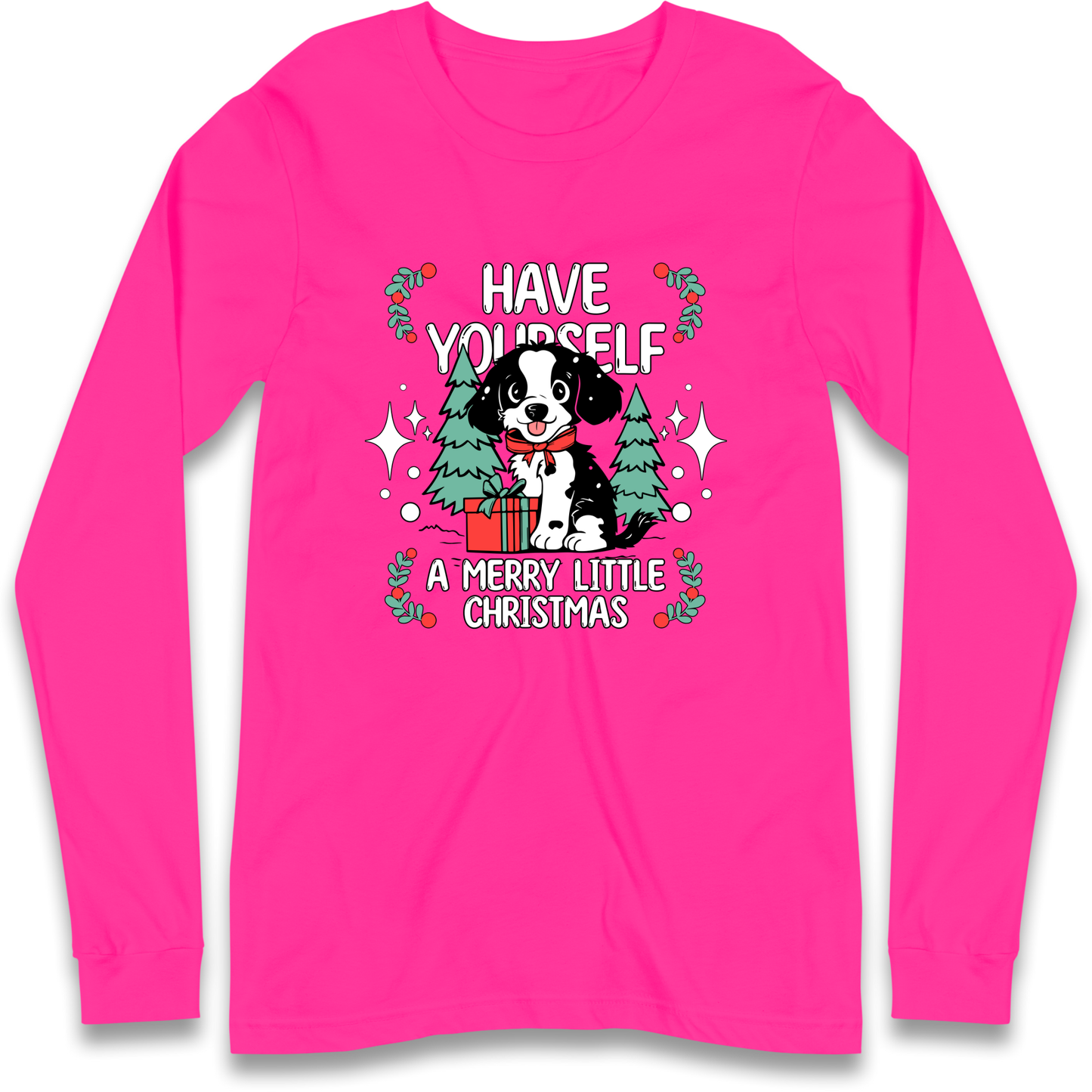 Have Yourself a Merry Little Christmas Longsleeve T Shirt