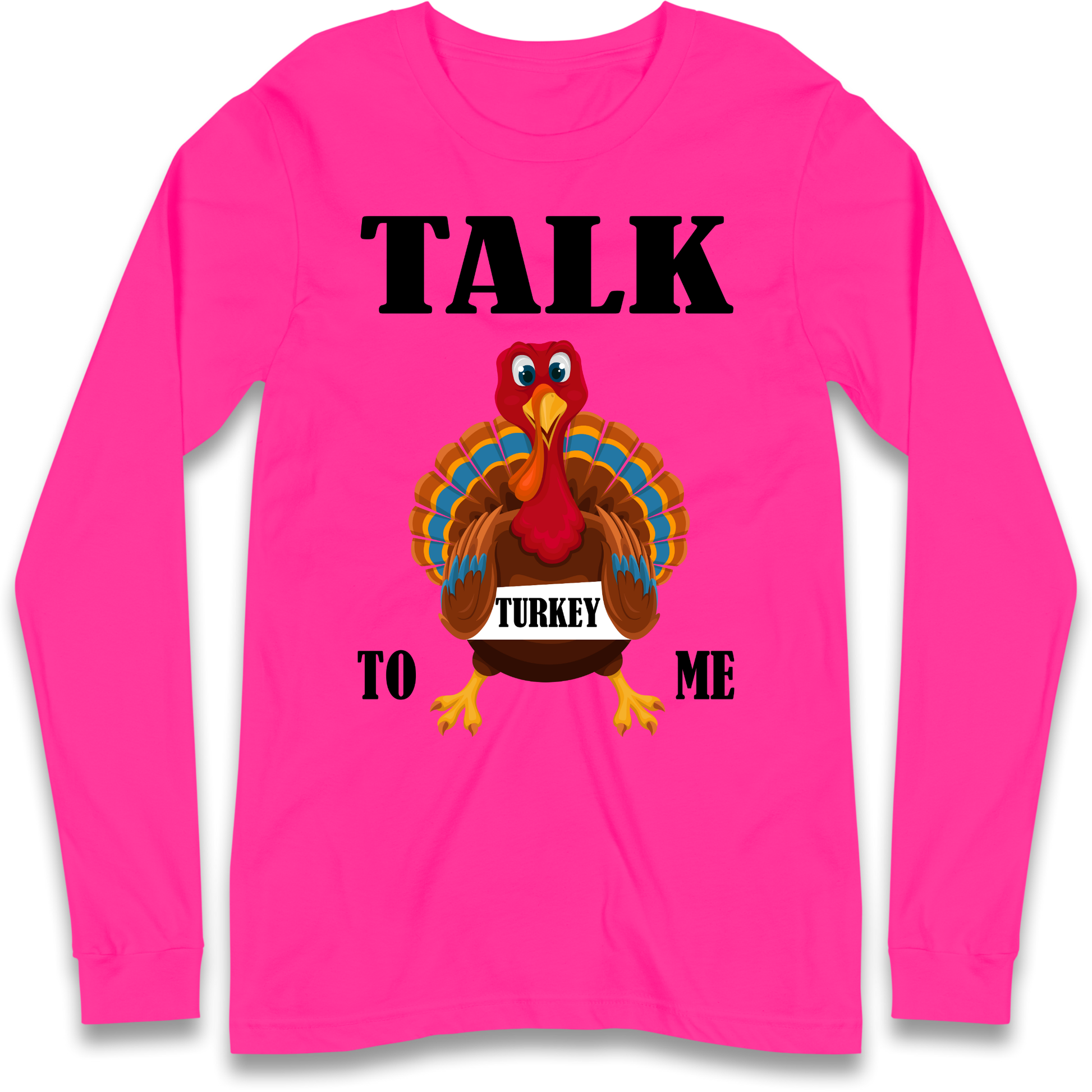 Talk Turkey To Me Christmas Longsleeve T Shirt