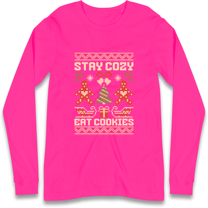 Stay Cozy Eat Cookies Christmas Longsleeve T Shirt