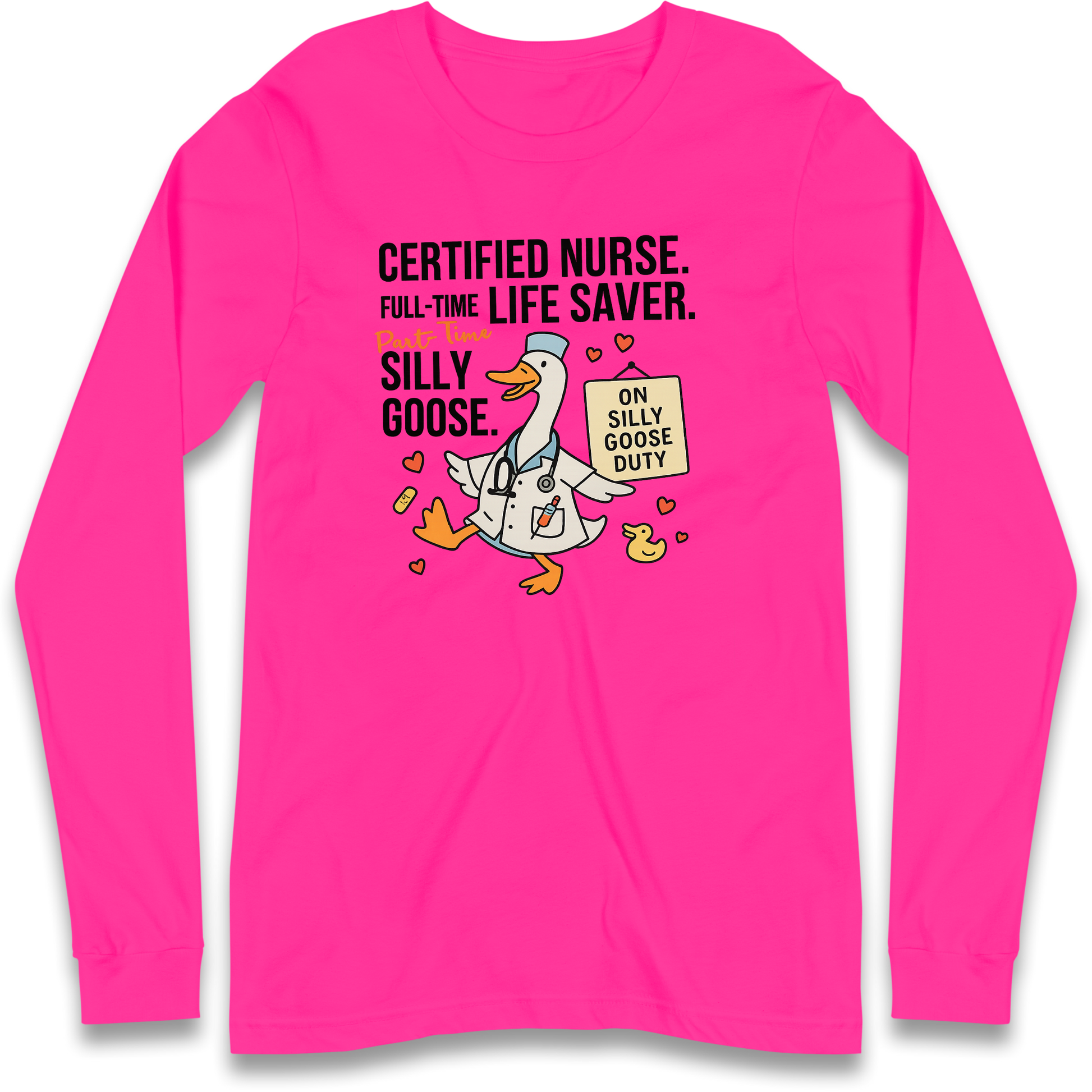 Full Time Nurse Part Time Silly Goose Longsleeve T Shirt