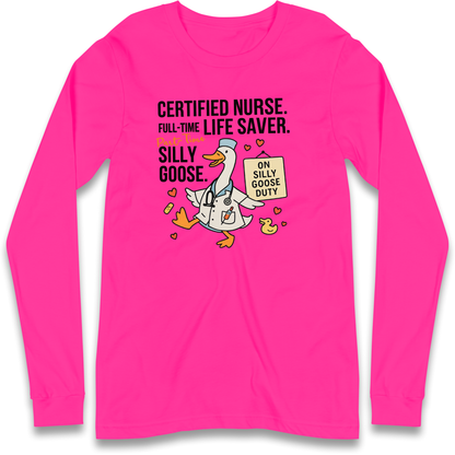 Full Time Nurse Part Time Silly Goose Longsleeve T Shirt