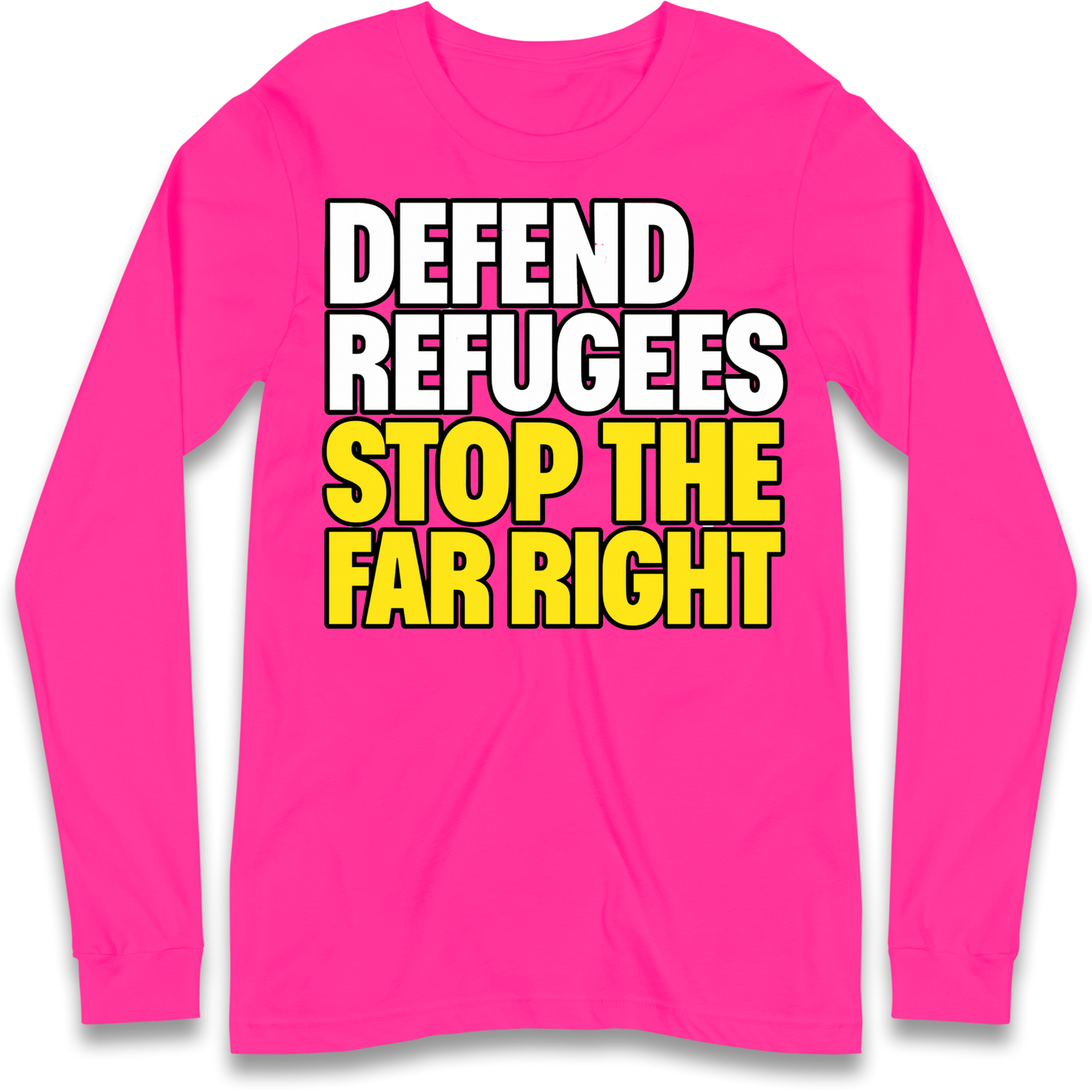 Defend Refugees Stop The Far Right Longsleeve T Shirt
