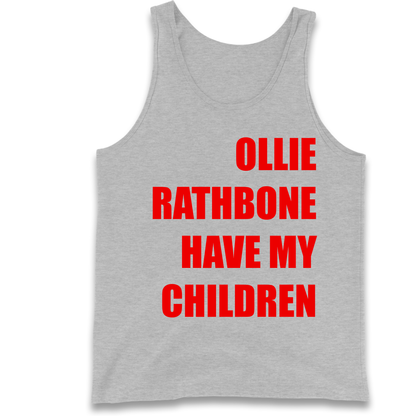 Ollie Rathbone Have My Children Rob McElhenney Wrexham Tank Top