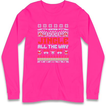 Jingle All The Way Christmas Longsleeve T Shirt