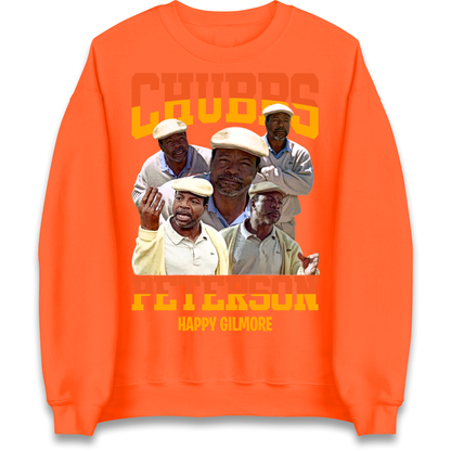Chubbs Peterson Happy Gilmore Sweatshirt