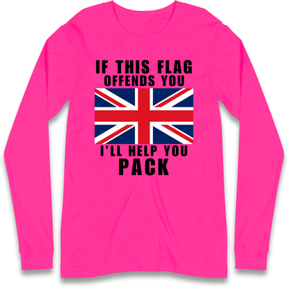 If This Flag Offends You I Will Help You Pack Longsleeve T Shirt