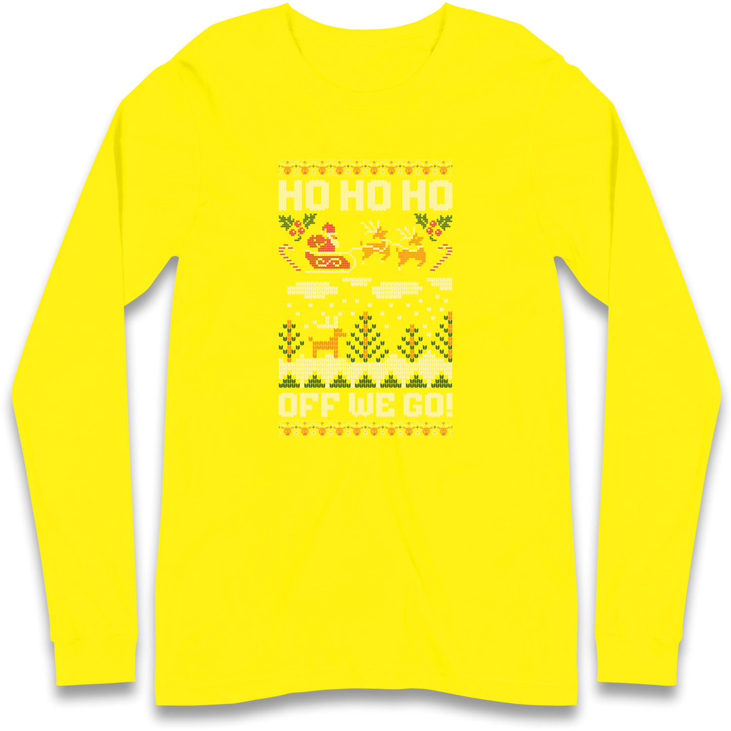 Have Yourself a HO HO HO Off we Go Christmas Longsleeve T Shirt
