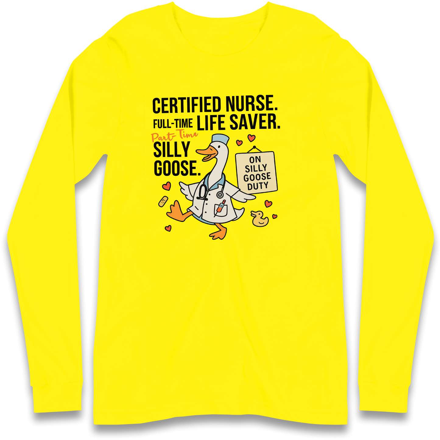 Full Time Nurse Part Time Silly Goose Longsleeve T Shirt
