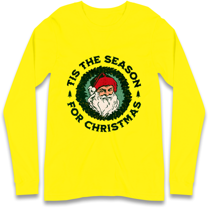 Tis The Season Santa Claus Christmas Longsleeve T Shirt