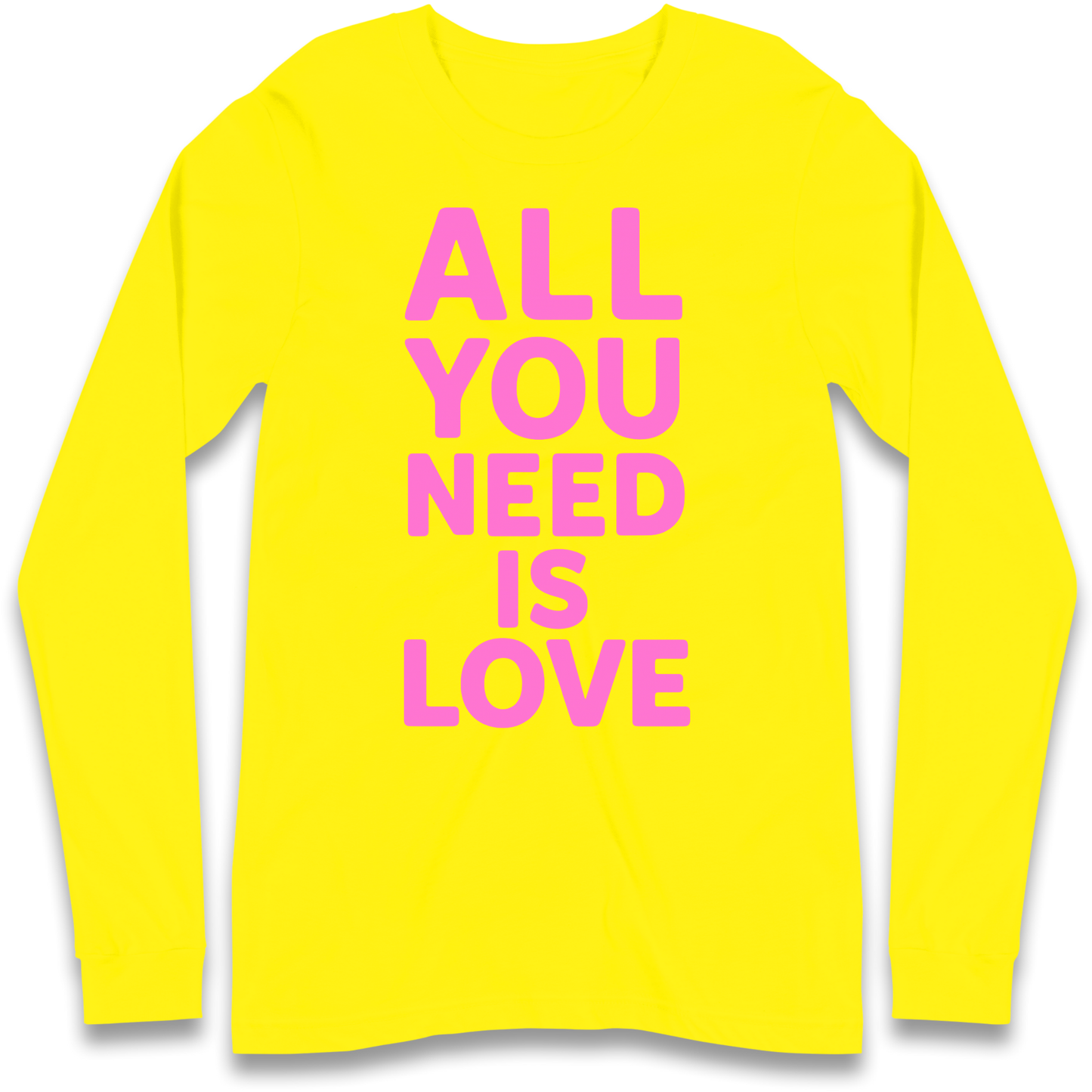 All You Need is Love Longsleeve T Shirt