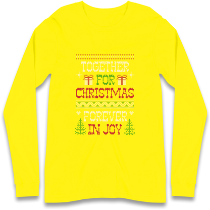 Together for Christmas Forever in Joy Christmas Longsleeve T Shirt