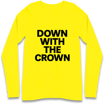 DOWN WITH THE CROWN Longsleeve T Shirt