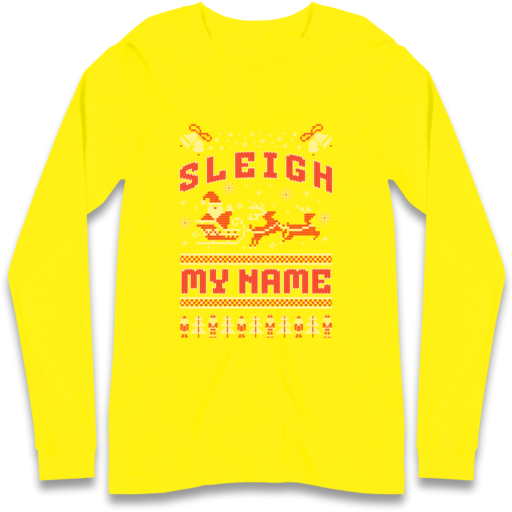 Sleigh My Name Christmas Longsleeve T Shirt