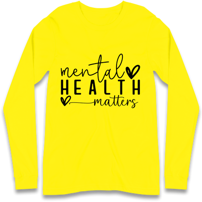 Mental Health Matters Longsleeve T Shirt