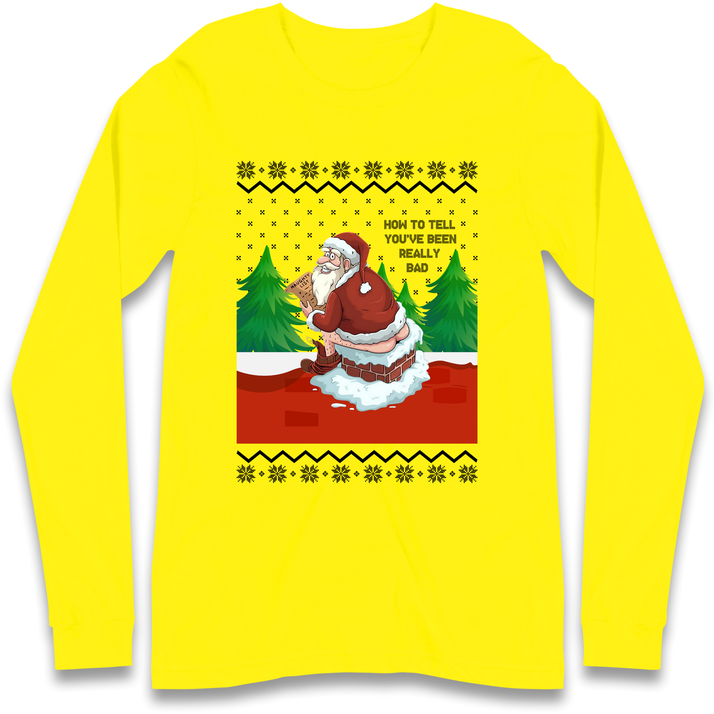 How To Tell That You've Been Really Bad Longsleeve T Shirt