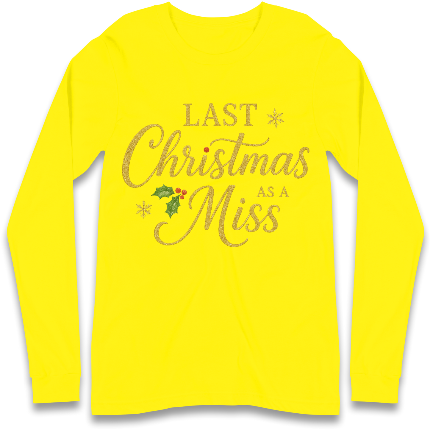 Last Christmas as a Miss Longsleeve T Shirt