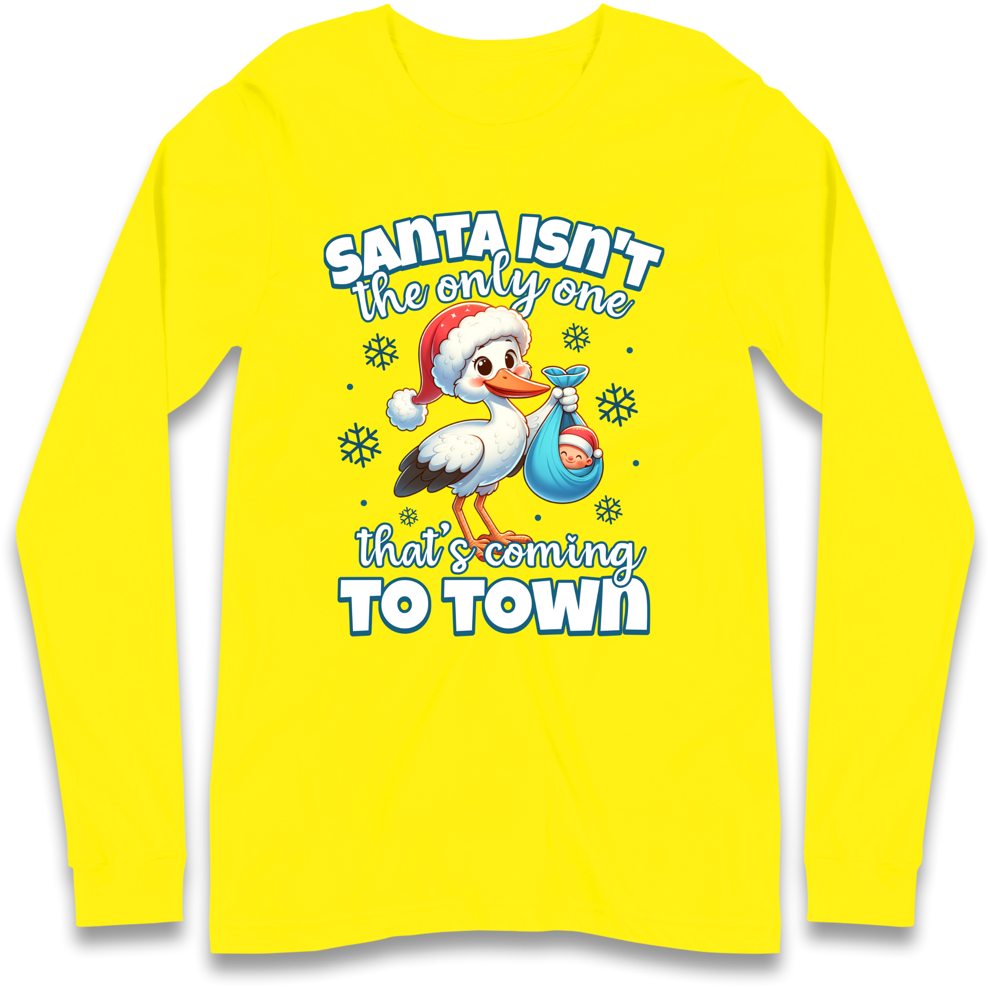 Santa isn't The Only One Thats Coming To Town Christmas Longsleeve T Shirt