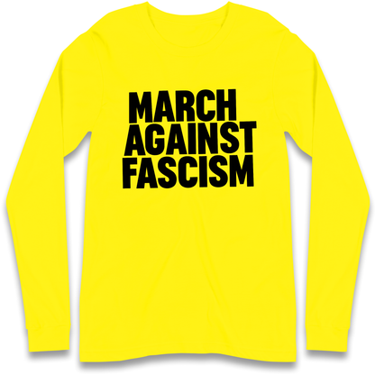 March Against Fascism Longsleeve T Shirt