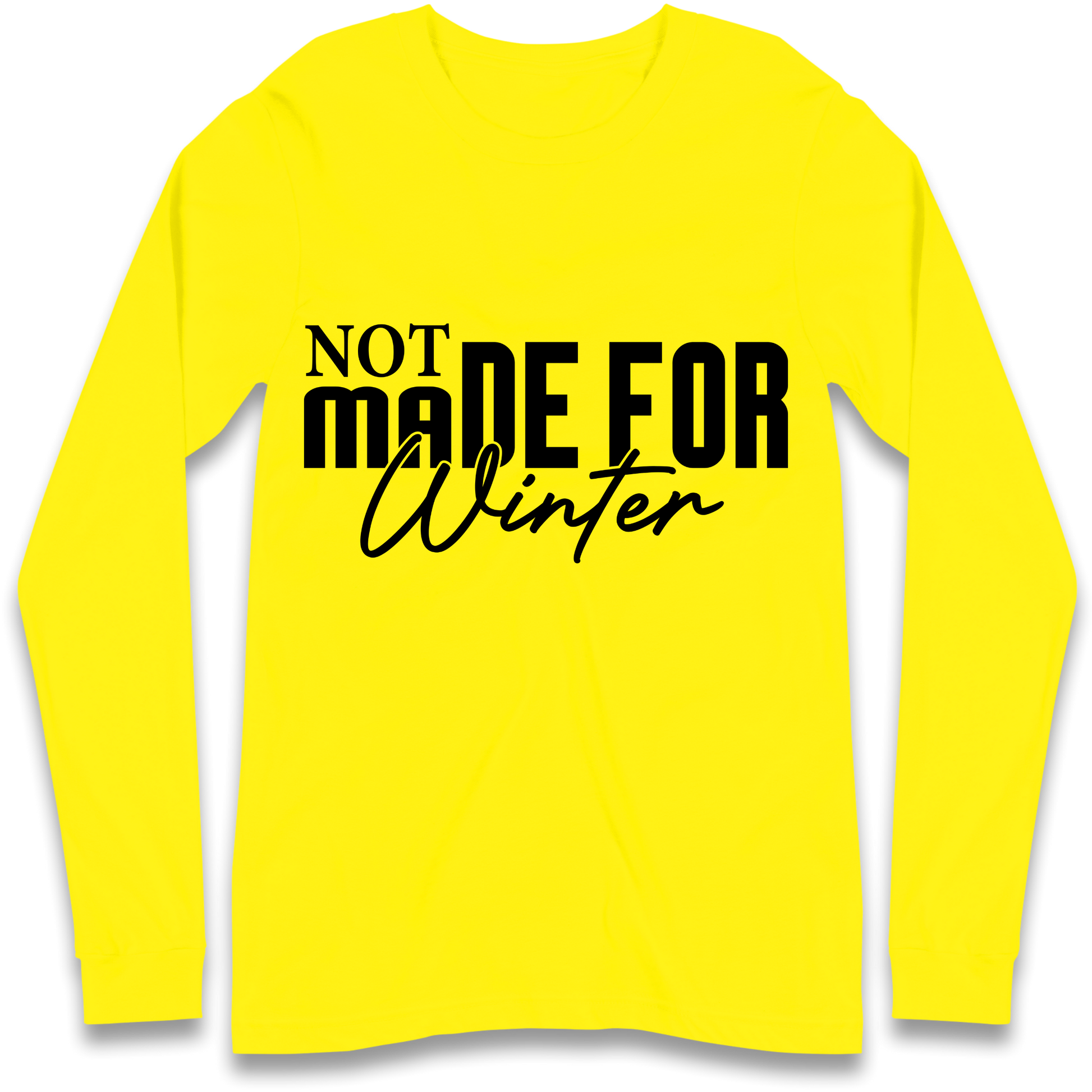 Not Made For Winter Christmas Longsleeve T Shirt