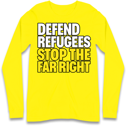 Defend Refugees Stop The Far Right Longsleeve T Shirt