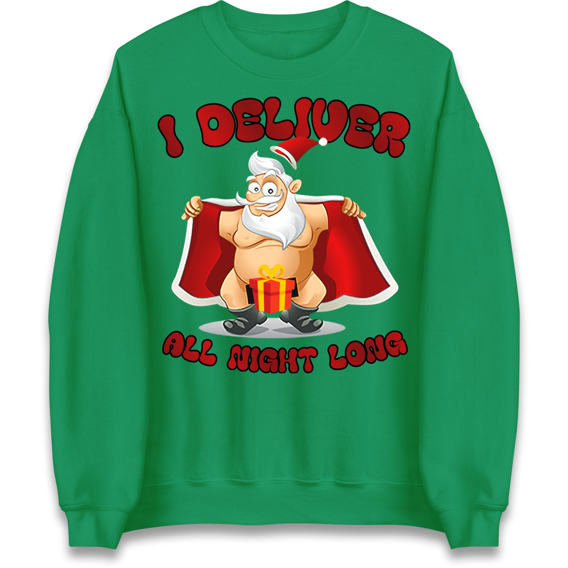 Santa Claus I Deliver All Night Long Christmas Sweatshirt