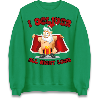 Santa Claus I Deliver All Night Long Christmas Sweatshirt
