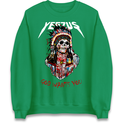 Yeezus God Wants You Sweatshirt