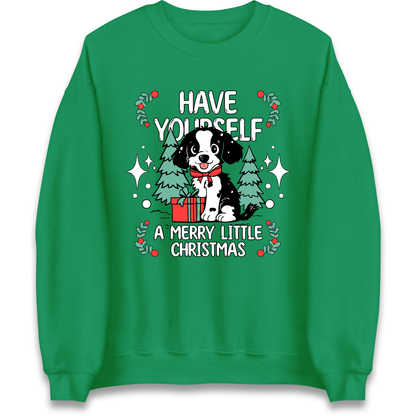 Have Yourself a Merry Little Christmas Sweatshirt