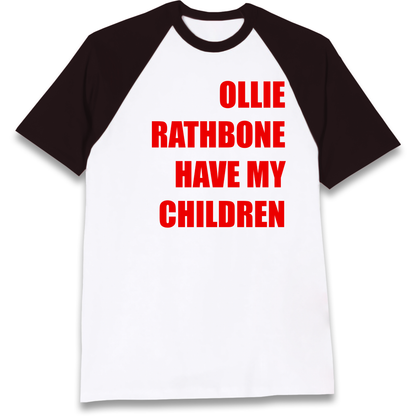 Ollie Rathbone Have My Children Rob McElhenney Wrexham Raglan T Shirt