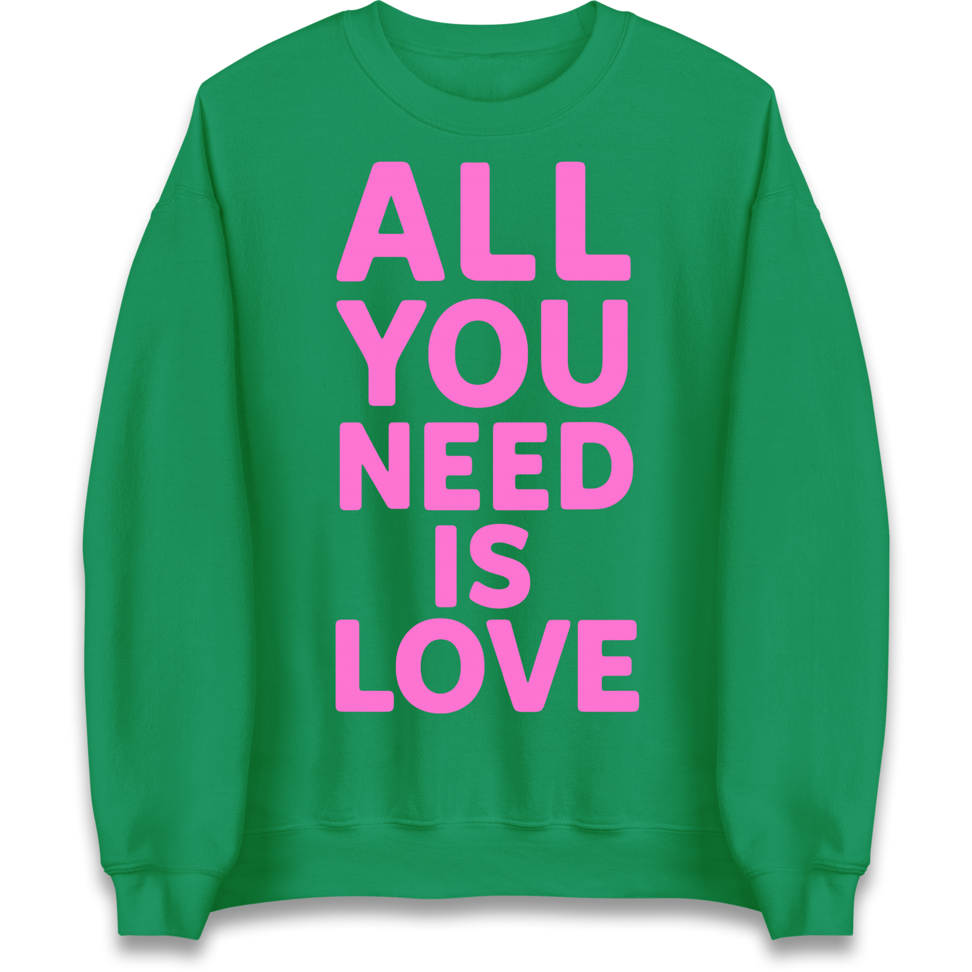 All You Need is Love Sweatshirt