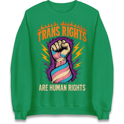 Trans Rights Are Human Rights Sweatshirt