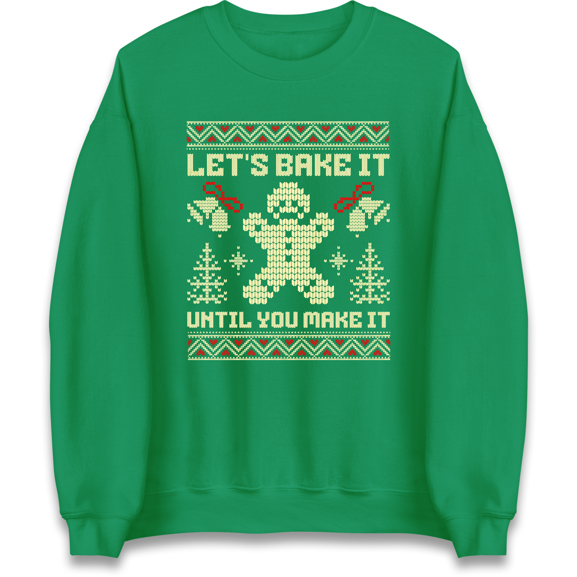 Lets Bake It Until You Make it Christmas Sweatshirt