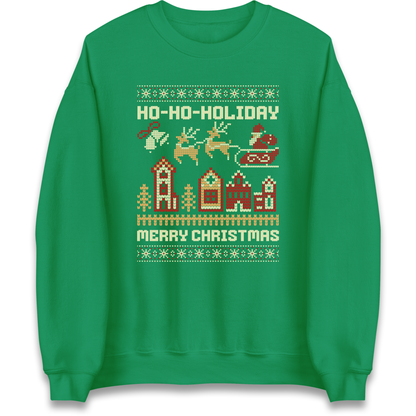 Have Yourself a HO HO HOLIDAY Christmas Sweatshirt