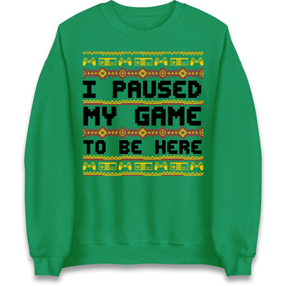 Paused My Game Sweatshirt