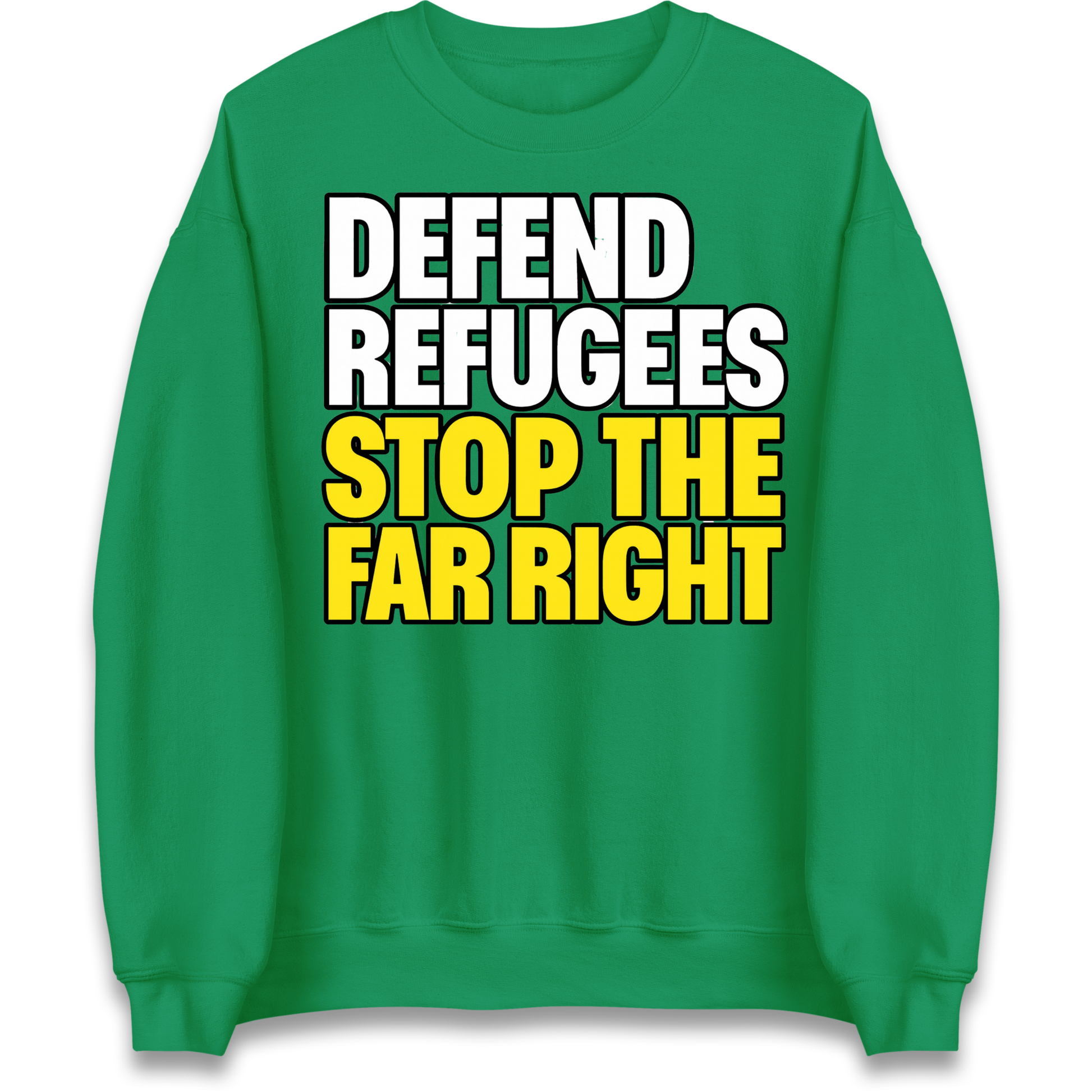 Defend Refugees Stop The Far Right Sweatshirt