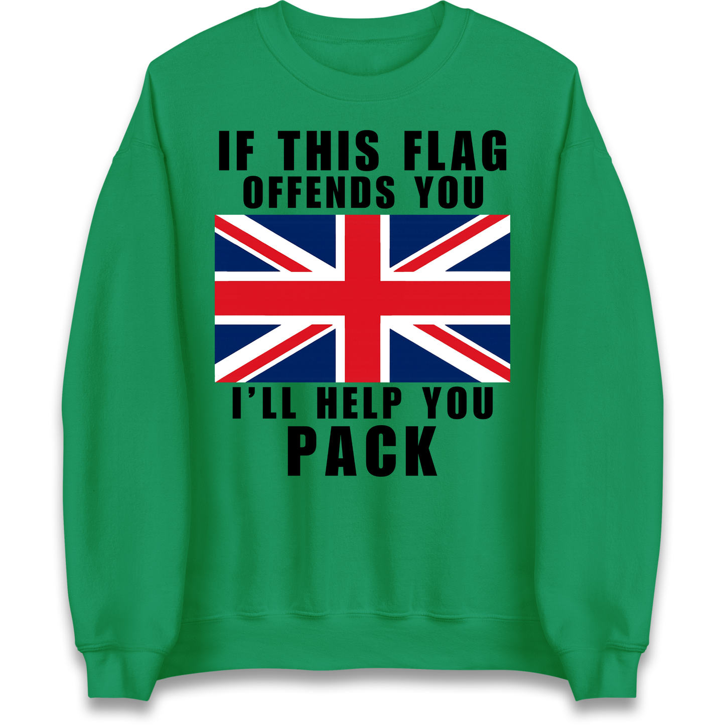 If This Flag Offends You I Will Help You Pack Sweatshirt