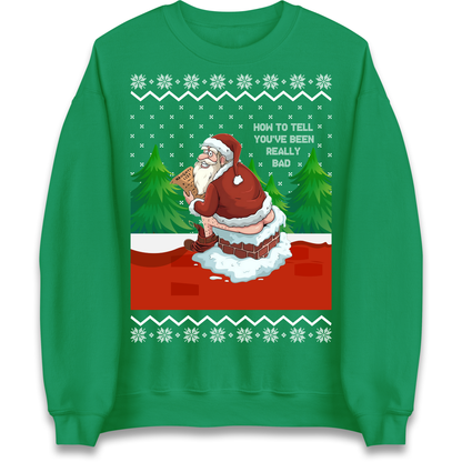 How To Tell That You've Been Really Bad Sweatshirt