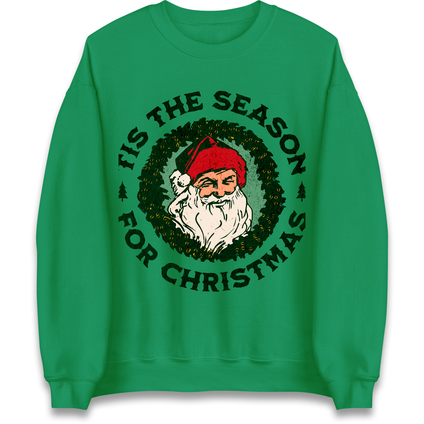 Tis The Season Santa Claus Christmas Sweatshirt