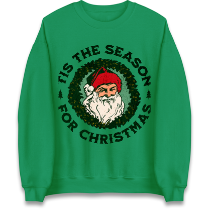 Tis The Season Santa Claus Christmas Sweatshirt