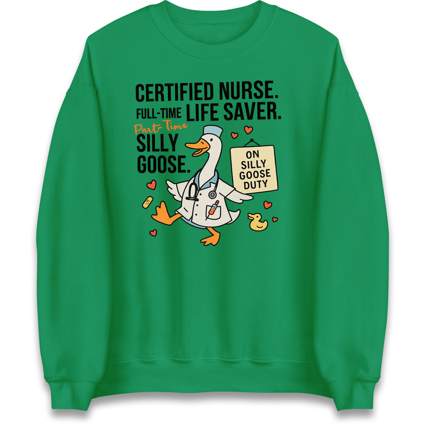 Full Time Nurse Part Time Silly Goose Sweatshirt