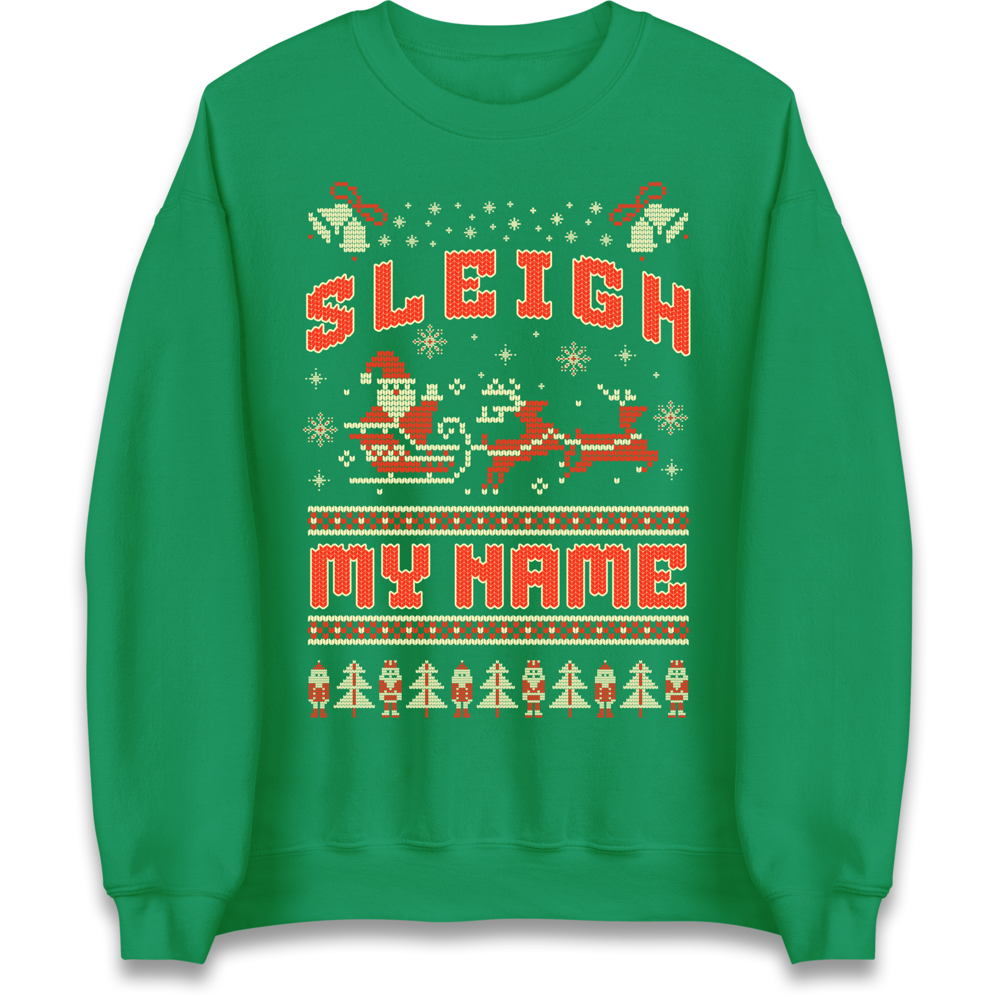 Sleigh My Name Christmas Sweatshirt