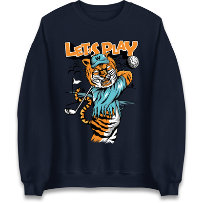Lets Play Golf Tiger Sweatshirt