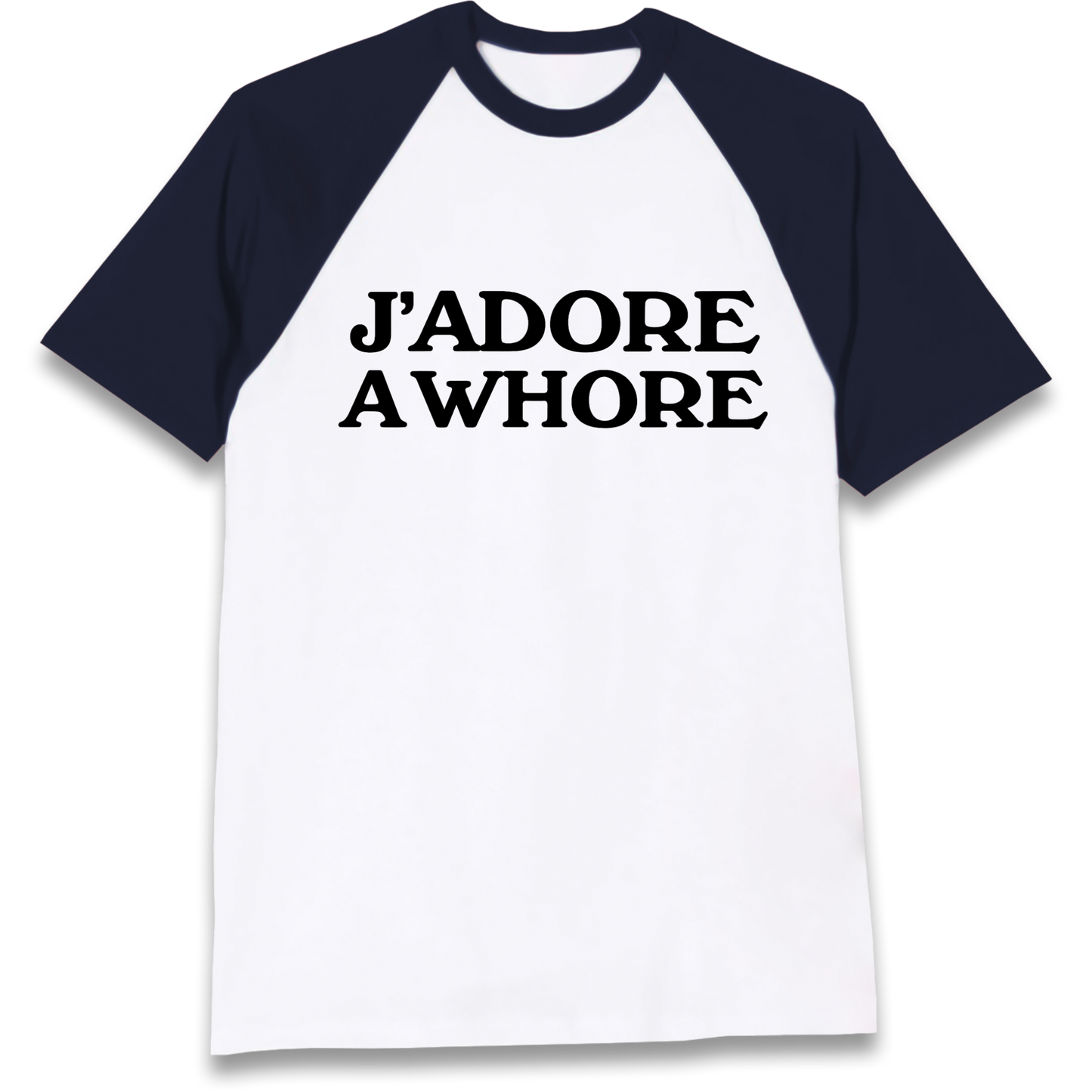 J'Adore A Whore Raglan T Shirt