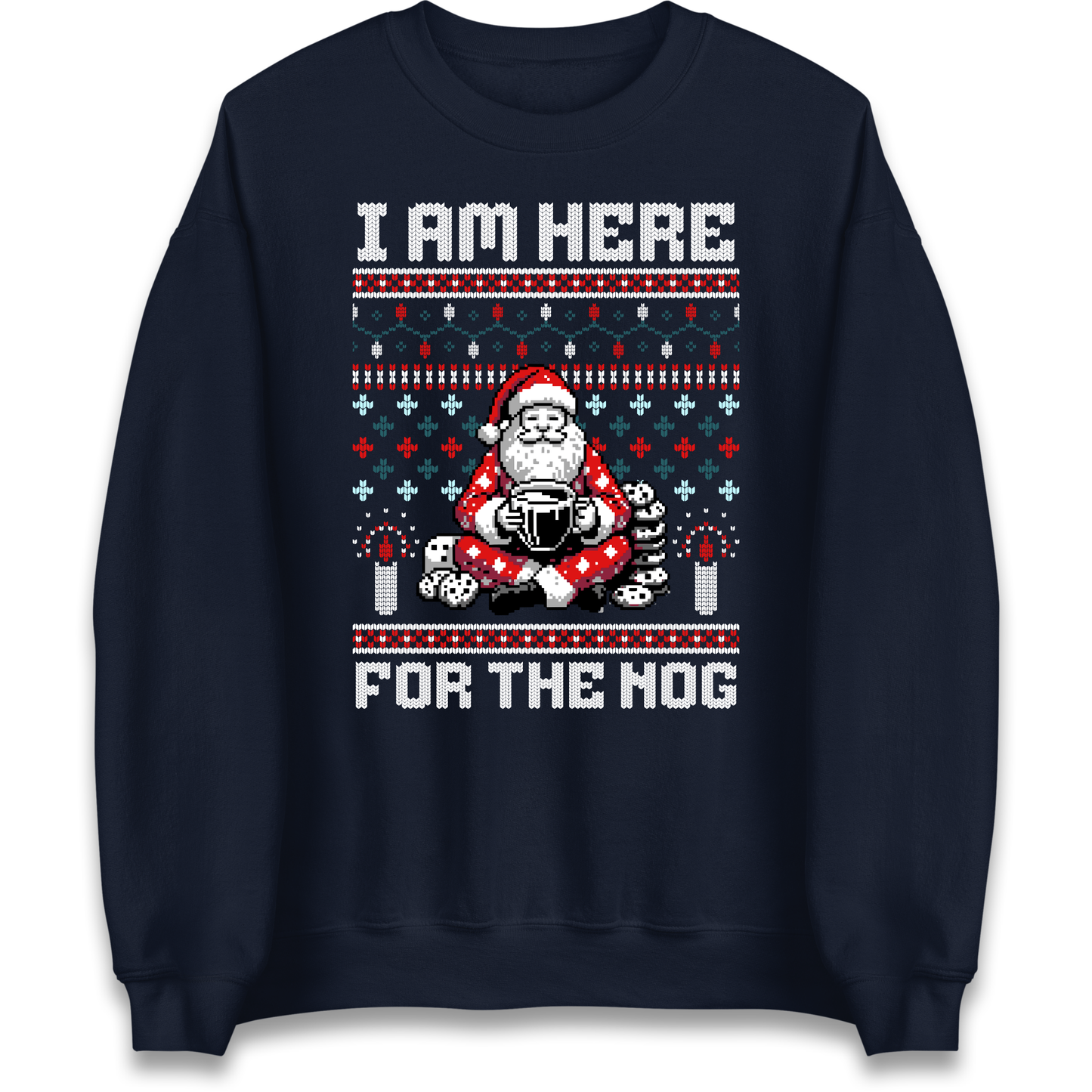 I am Here For The Nog Christmas Sweatshirt