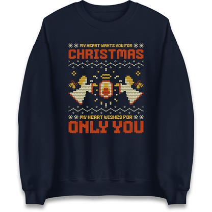 My Heart Wants You For Christmas Only You Christmas Sweatshirt