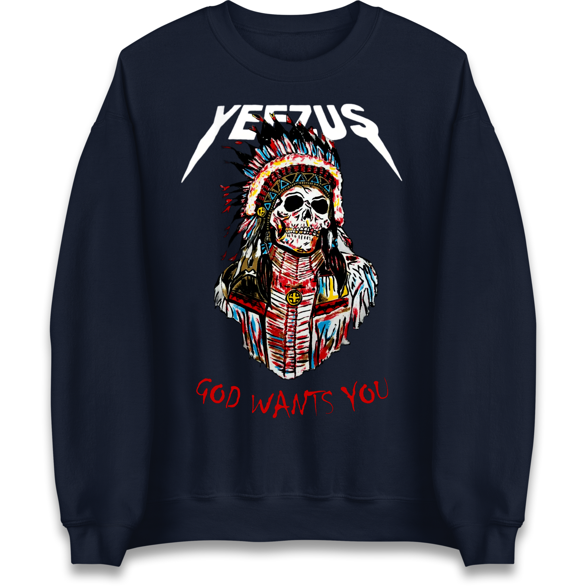 Yeezus God Wants You Sweatshirt
