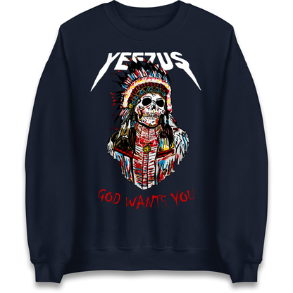Yeezus God Wants You Sweatshirt